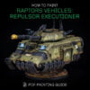 How to paint Raptors vehicles: Repulsor Executioner PDF Painting Guide